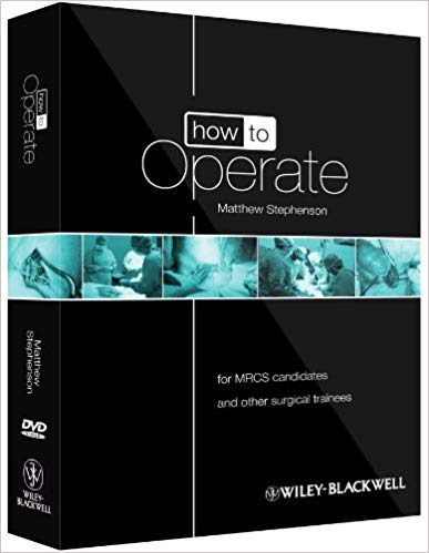 How to Operate: for MRCS candidates and other surgical trainees, includes 3 DVDs